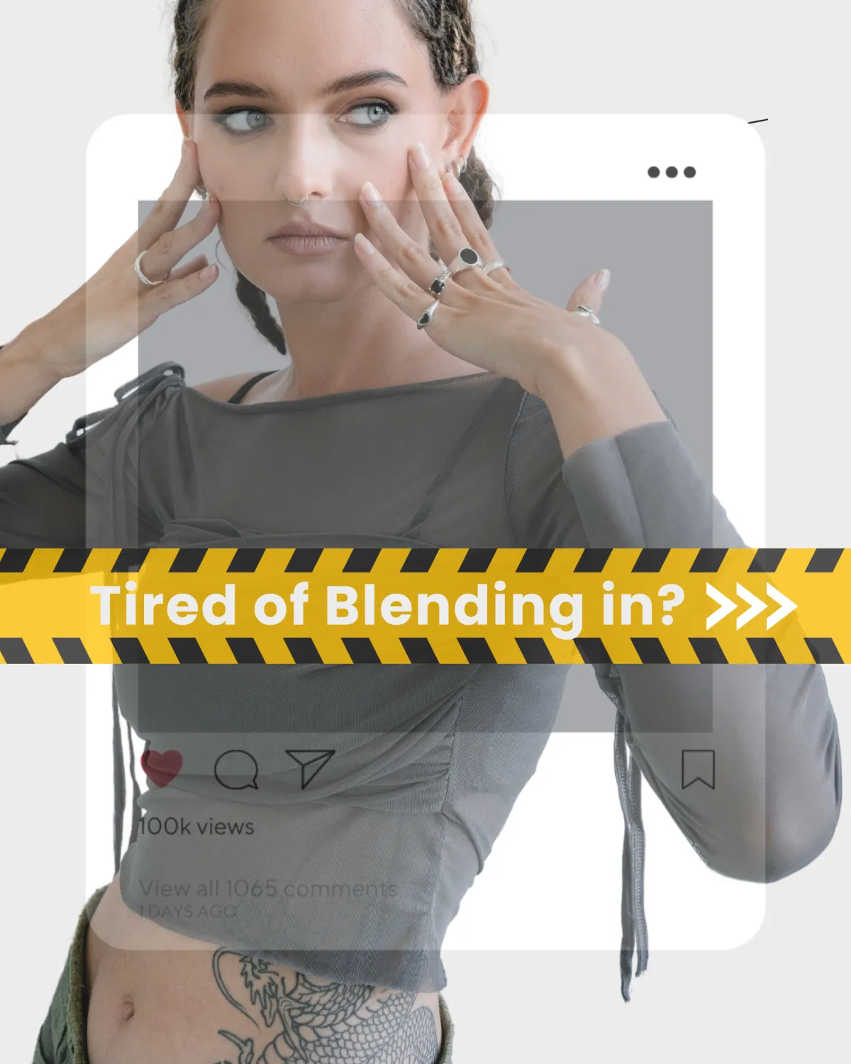 Model in an Instagram post frame with a banner asking if you are tired of blending in